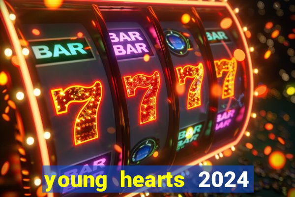 young hearts 2024 online legendado